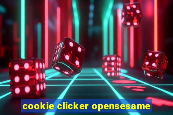 cookie clicker opensesame